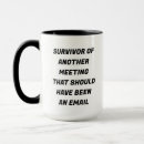 Search for no meetings mugs I survived