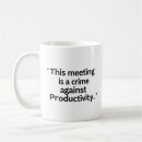 Search for workplace humour and jokes mugs Funny work quote