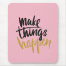 Search for happens mousepads Motivational