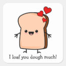 Search for loaf of bread stickers Food pun