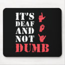 Search for american sign language mousepads Hearing loss