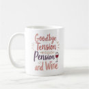 Search for hello mugs Goodbye tension hello pension