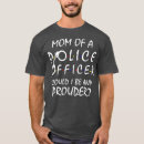 Search for police mom tshirts Graphic