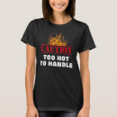 Search for caution hot tshirts Too
