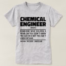 Search for chemical engineering tshirts Chemist
