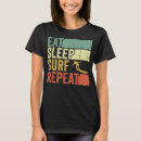 Search for eat sleep surf tshirts Surfer