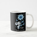 Search for cute faith mugs Diabetes awareness