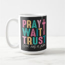 Search for trust in god mugs Pray