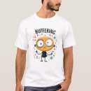 Search for buffering tshirts Tech humour