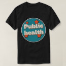 Search for public health tshirts Epidemiology