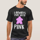 Search for meeple tshirts Pink