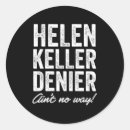 Search for keller stickers Helen keller denier