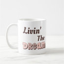 Search for livin mugs Living the dream