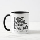Search for not always sarcastic mugs Birthday