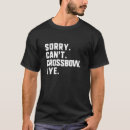 Search for crossbow hunting tshirts Sorry