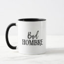 Search for hombres mugs Bad hombre