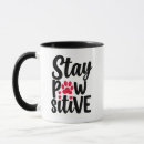 Search for stay pawsitive mugs Funny