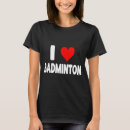 Search for i badminton love tshirts Funny