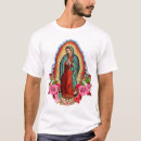 Search for our lady of guadalupe tshirts Mexico