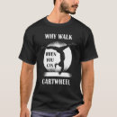 Search for cartwheel tshirts Why