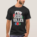 Search for high roller tshirts Poker