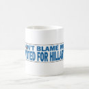 Search for i voted for clinton mugs Hillary