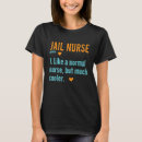 Search for jail tshirts Nursing