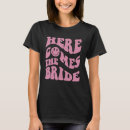 Search for here comes the bride tshirts Trendy