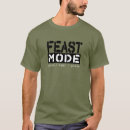 Search for feast mode tshirts Humour