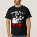 Search for suck my balls tshirts Funny