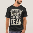 Search for work from home jobs tshirts Sarcasm