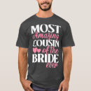 Search for cousin of the bride tshirts Team groom