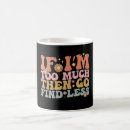 Search for too much coffee mugs Sarcasm