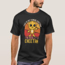 Search for cheeta tshirts Really