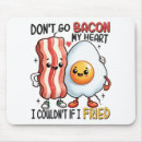 Search for bacon humour mousepads Cute