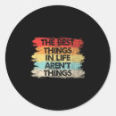 Search for best things in life stickers Quotes