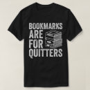Search for bookmarks are for quitters tshirts Librarian