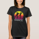 Search for dancer tshirts Sayings