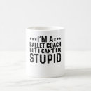 Search for ballet quote mugs Humour