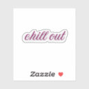 Search for chill out stickers Funny