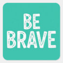 Search for brave stickers Motivational