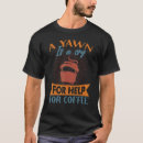 Search for yawning tshirts Cry
