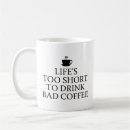 Search for life is short mugs Drink