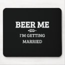 Search for beer me mousepads Party