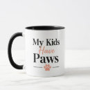 Search for my kids have paws mugs Funny