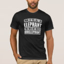 Search for irrelephant tshirts Jokes