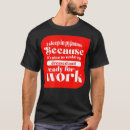 Search for work from home tshirts Cute