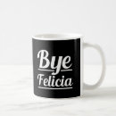 Search for felicia mugs Saying