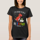 Search for going to be big brother tshirts Dinosaur