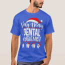 Search for dentist christmas tshirts Birthday